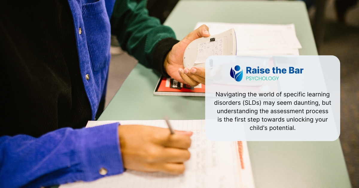 Navigating Specific Learning Disorders (SLDs): Understanding the Assessment Process 1 Specific Learning Disorders Management | Raise The Bar Psychology