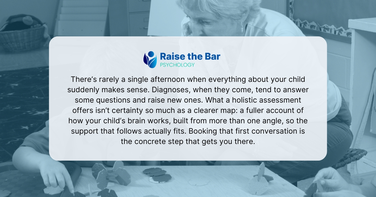 Combined ADHD, Autism and Learning Assessments: Benefits of a Holistic Approach 1 Combined ADHD, Autism and Learning Assessments | Raise the Bar Psychology